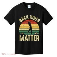 Back Nines Matter Funny Golf Gag Gifts Funny Golfer Golfing Kids T-Shirt thumb 0