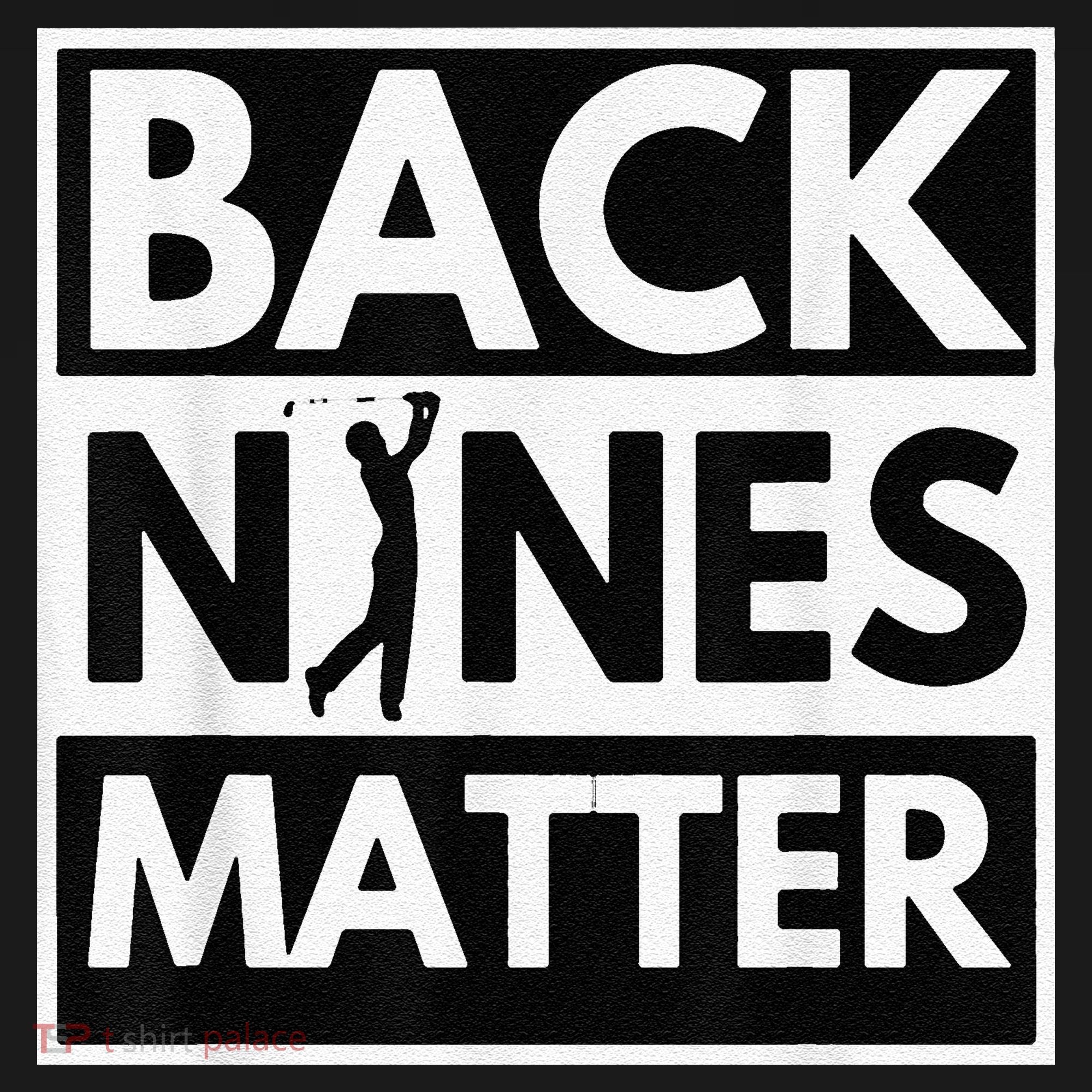 Back Nines Matter Golfing Lover & Golf Gift Backpack