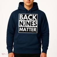 Back Nines Matter Golfing Lover & Golf Gift Hoodie thumb 2