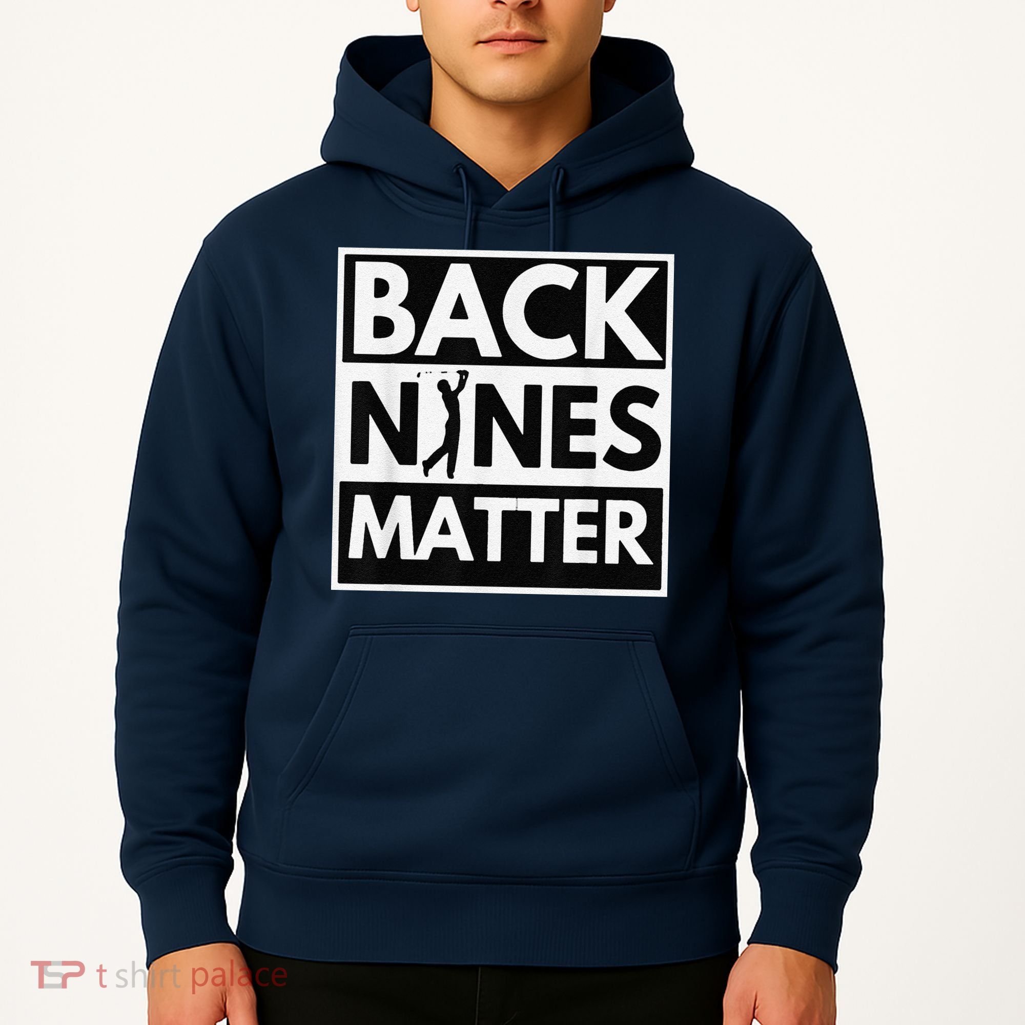 Back Nines Matter Golfing Lover & Golf Gift Hoodie