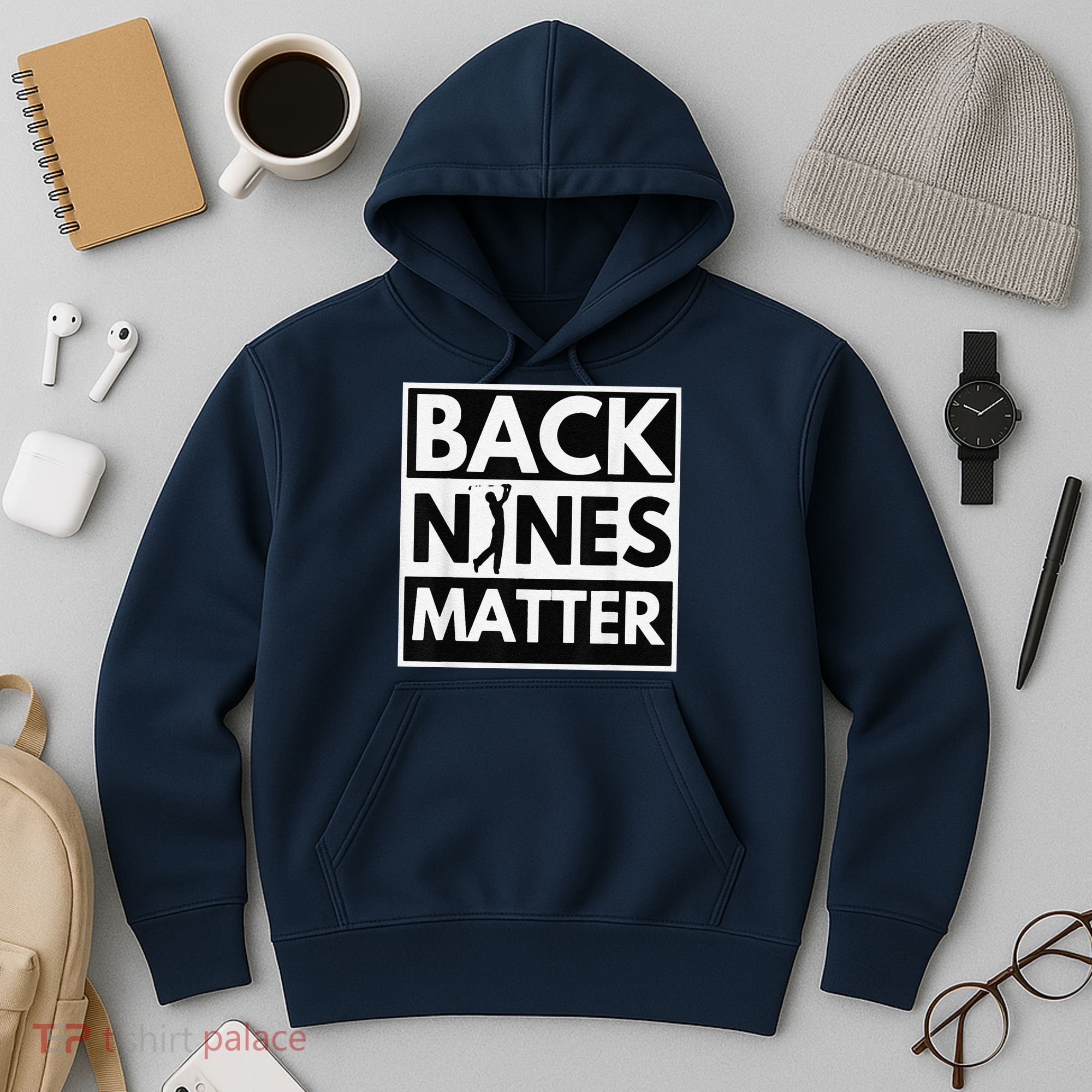 Back Nines Matter Golfing Lover & Golf Gift Hoodie