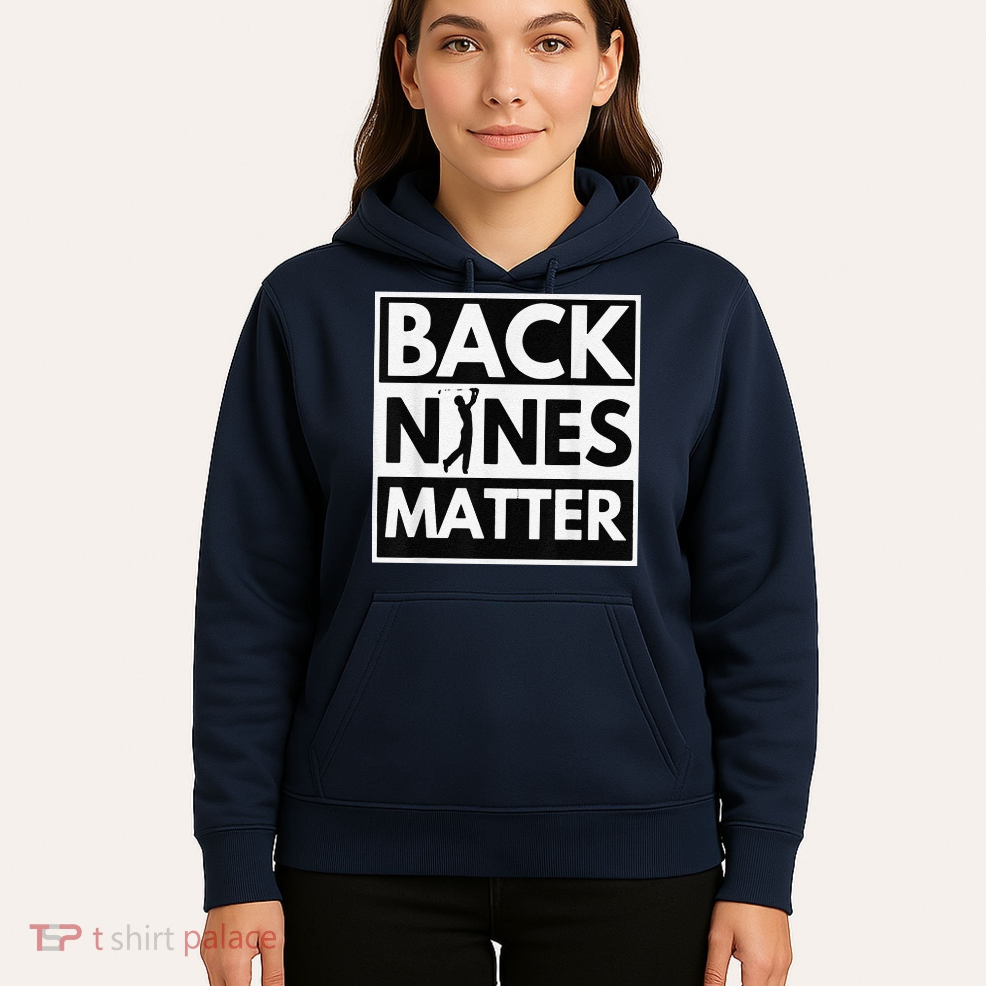 Back Nines Matter Golfing Lover & Golf Gift Hoodie