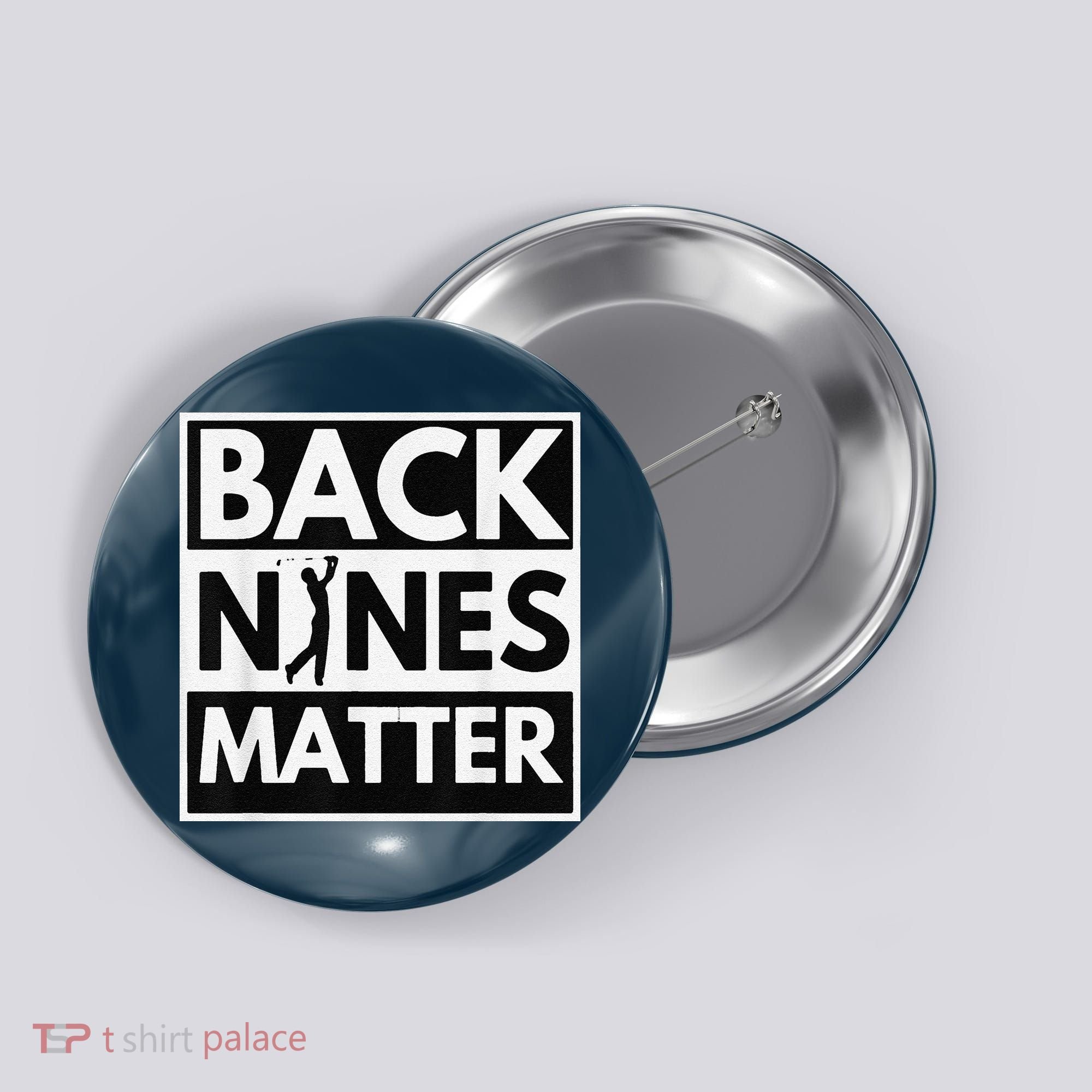 Back Nines Matter Golfing Lover & Golf Gift Button
