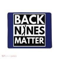 Back Nines Matter Golfing Lover & Golf Gift Mousepad thumb 0