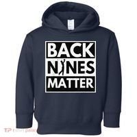Back Nines Matter Golfing Lover & Golf Gift Toddler Hoodie thumb 0