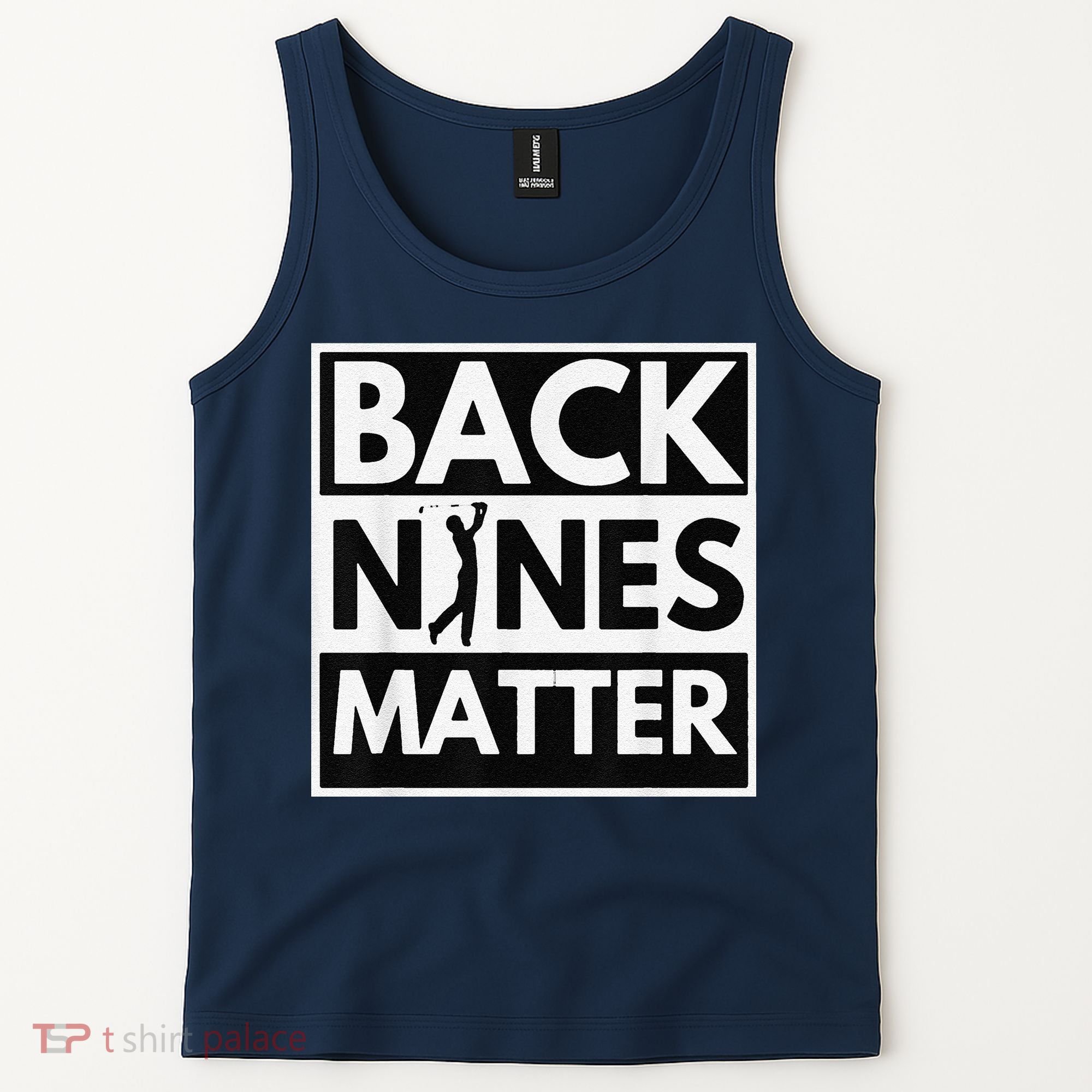 Back Nines Matter Golfing Lover & Golf Gift Tank Top