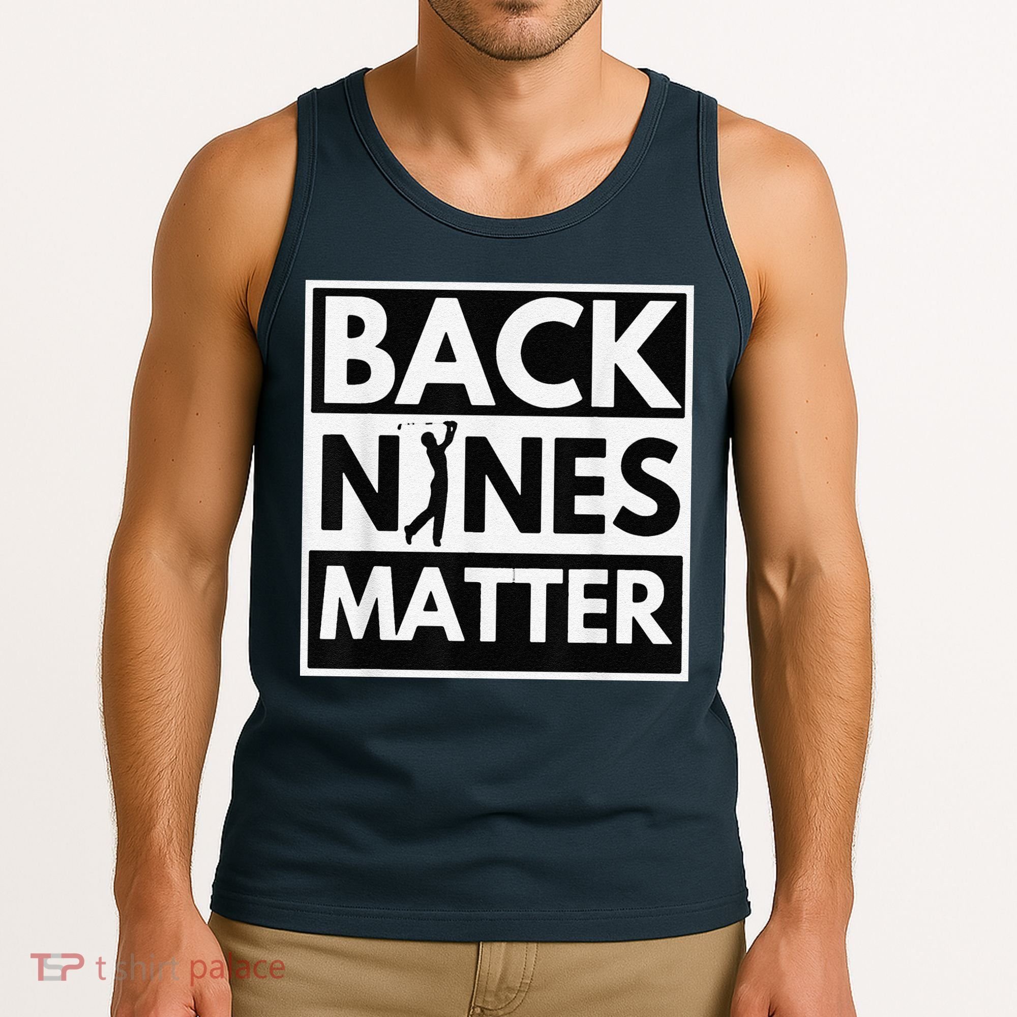 Back Nines Matter Golfing Lover & Golf Gift Tank Top