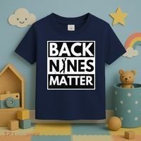 Back Nines Matter Golfing Lover & Golf Gift Toddler T-Shirt thumb 3