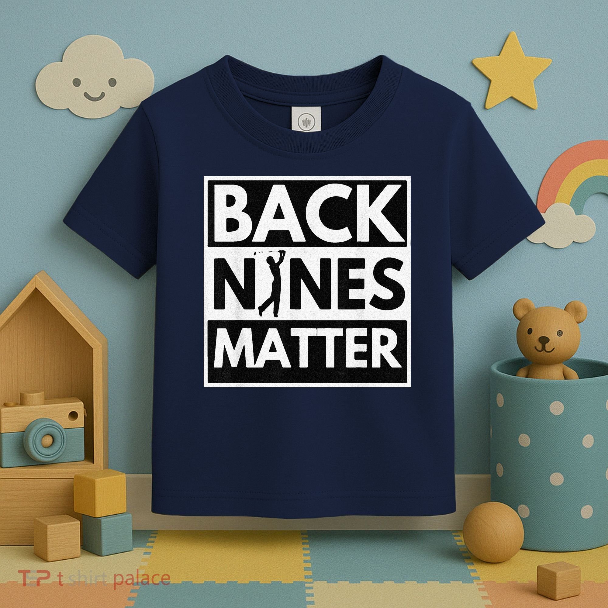 Back Nines Matter Golfing Lover & Golf Gift Toddler T-Shirt