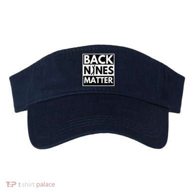 Back Nines Matter Golfing Lover & Golf Gift Visor