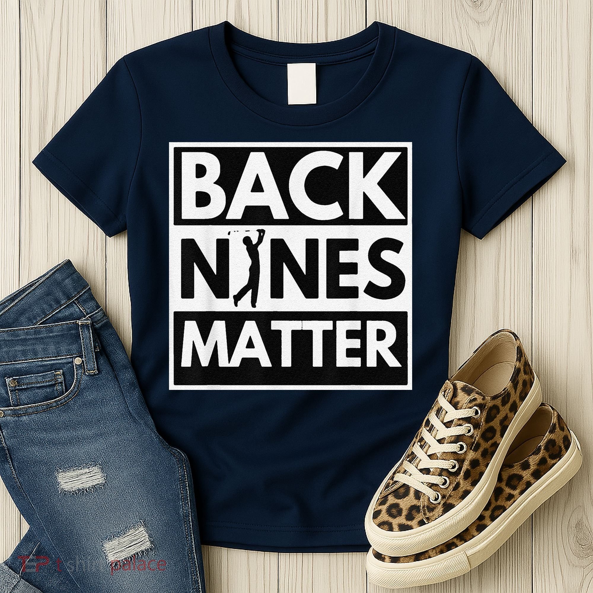 Back Nines Matter Golfing Lover & Golf Gift Women's T-Shirt