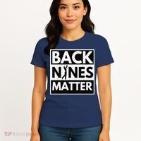 Back Nines Matter Golfing Lover & Golf Gift Women's T-Shirt thumb 4