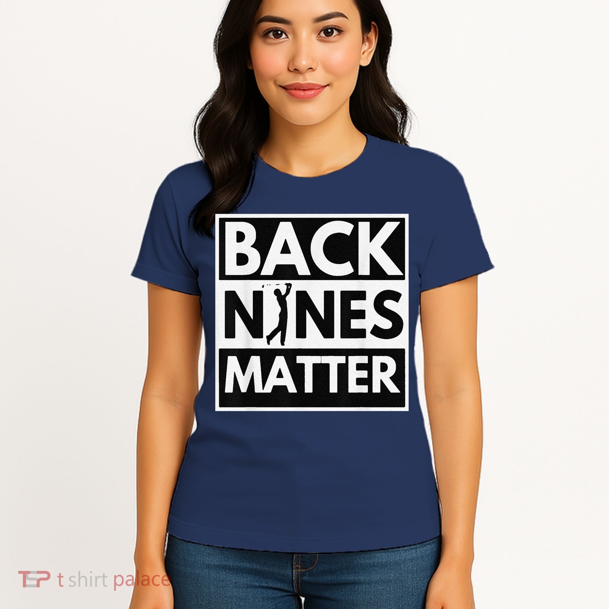 Back Nines Matter Golfing Lover & Golf Gift Women's T-Shirt