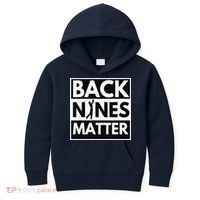 Back Nines Matter Golfing Lover & Golf Gift Kids Hoodie thumb 0
