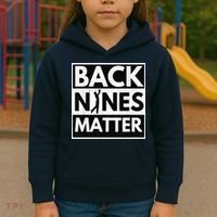 Back Nines Matter Golfing Lover & Golf Gift Kids Hoodie thumb 3