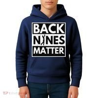 Back Nines Matter Golfing Lover & Golf Gift Kids Hoodie thumb 4