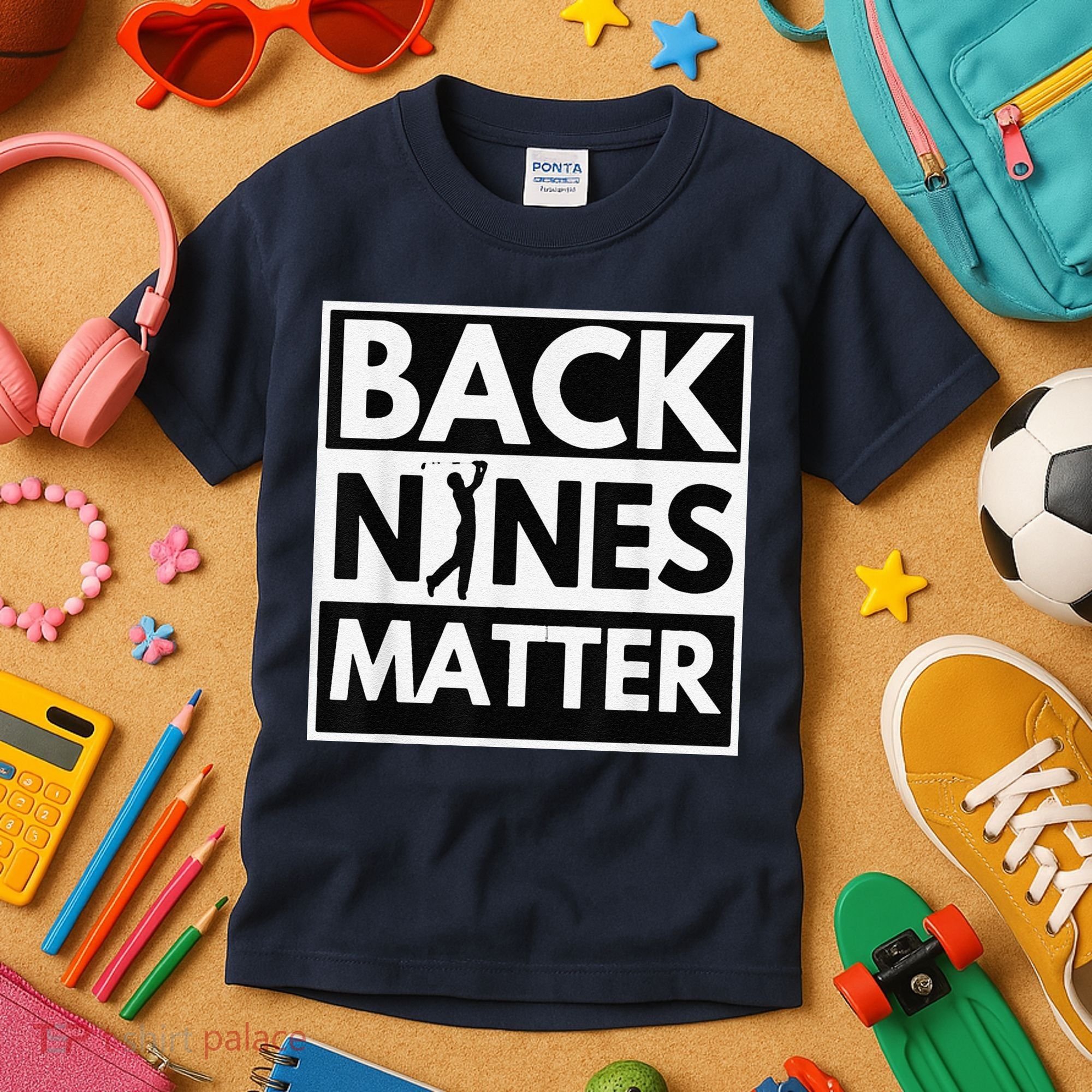 Back Nines Matter Golfing Lover & Golf Gift Kids T-Shirt