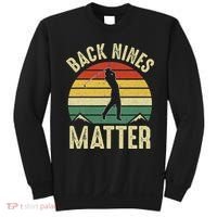 Back Nines Matter Funny Golf Gag Gifts Funny Golfer Golfing Sweatshirt thumb 0