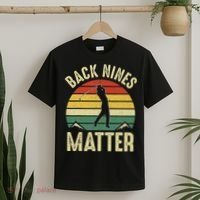 Back Nines Matter Funny Golf Gag Gifts Funny Golfer Golfing T-Shirt thumb 2