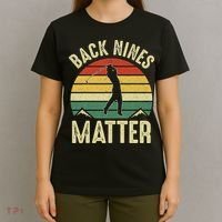 Back Nines Matter Funny Golf Gag Gifts Funny Golfer Golfing T-Shirt thumb 4