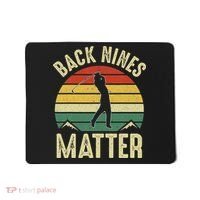 Back Nines Matter Funny Golf Gag Gifts Funny Golfer Golfing Mousepad thumb 0