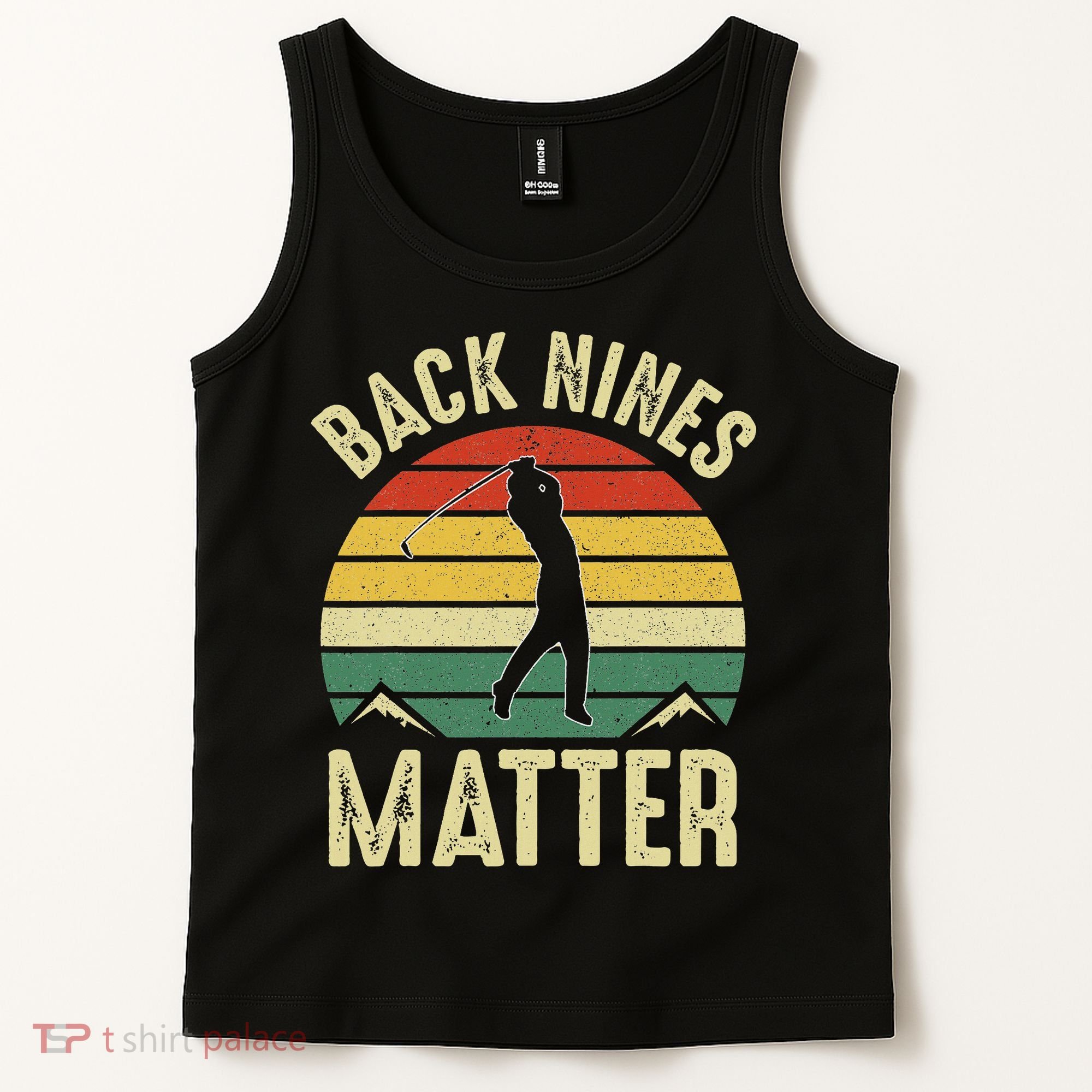 Back Nines Matter Funny Golf Gag Gifts Funny Golfer Golfing Tank Top