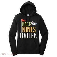 Back Nines Matter I Club Golfer Golf Ball Golfers Gift Women's Hoodie thumb 0