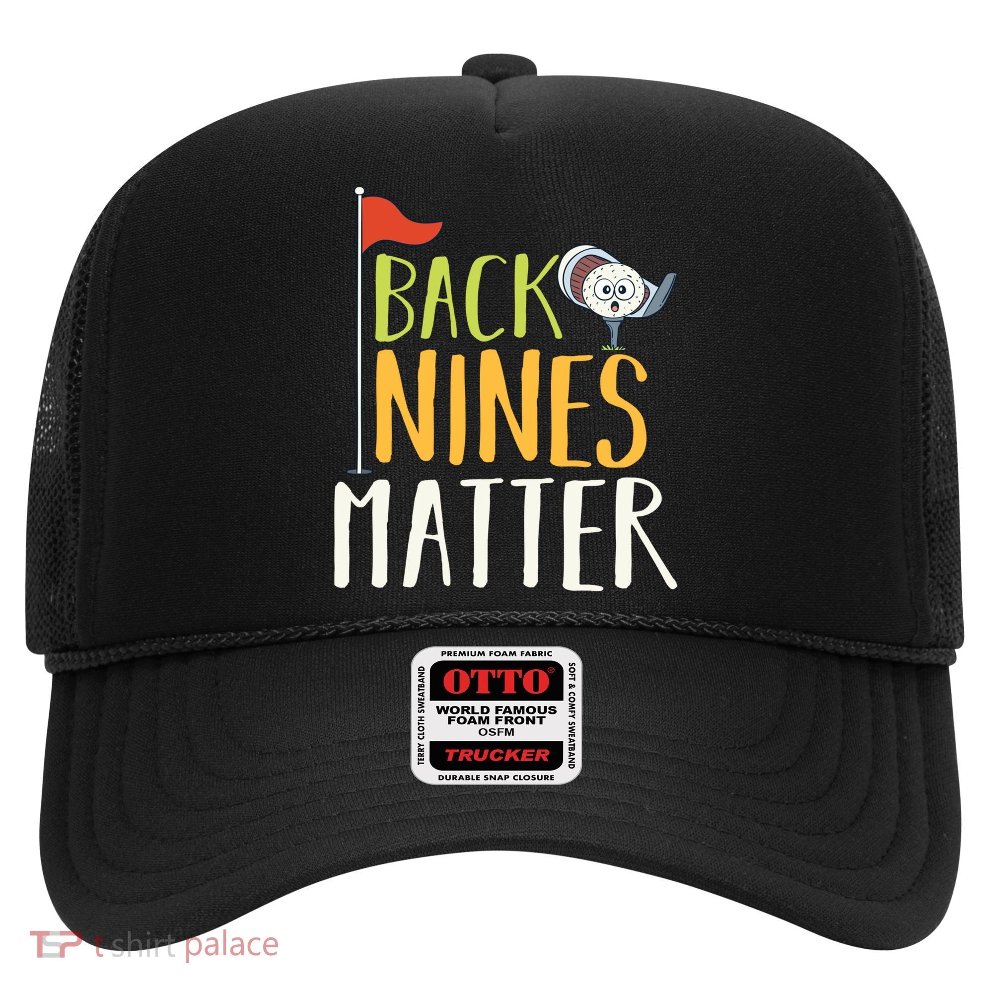 Back Nines Matter I Club Golfer Golf Ball Golfers Gift Hat