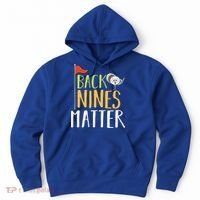 Back Nines Matter I Club Golfer Golf Ball Golfers Gift Hoodie thumb 0