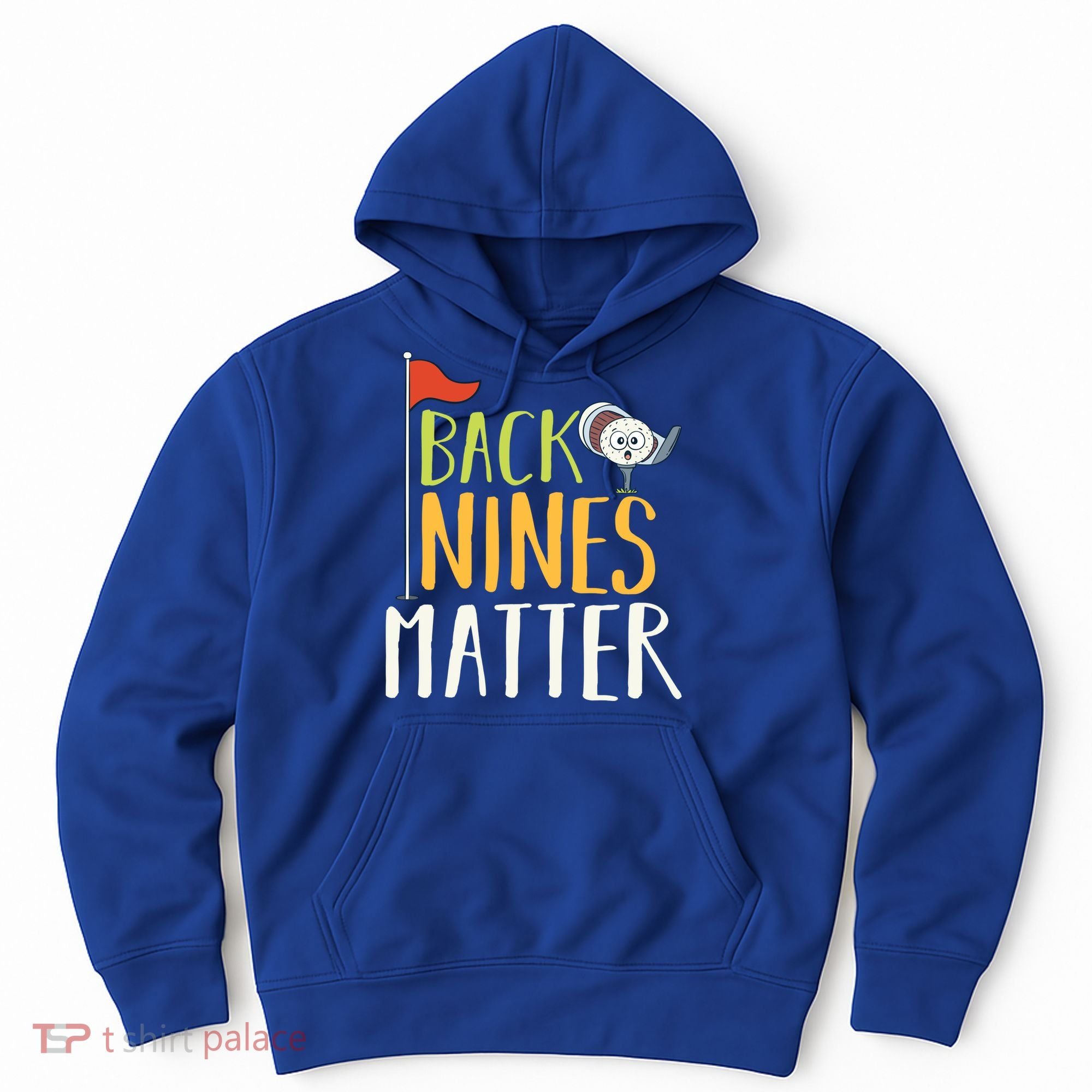 Back Nines Matter I Club Golfer Golf Ball Golfers Gift Hoodie