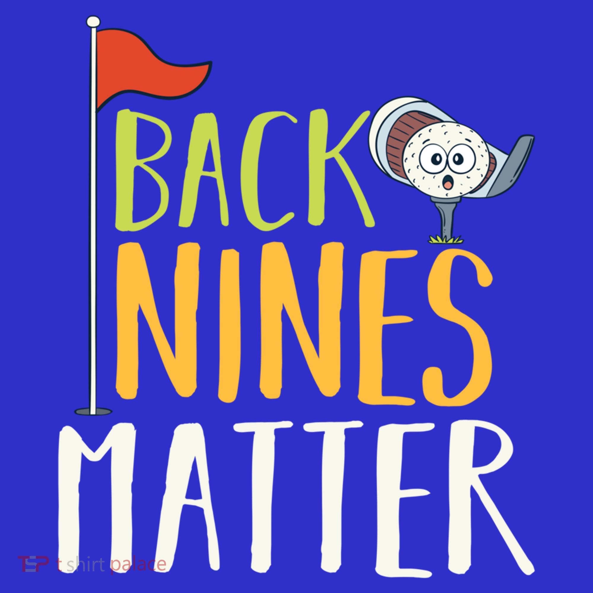 Back Nines Matter I Club Golfer Golf Ball Golfers Gift Hoodie