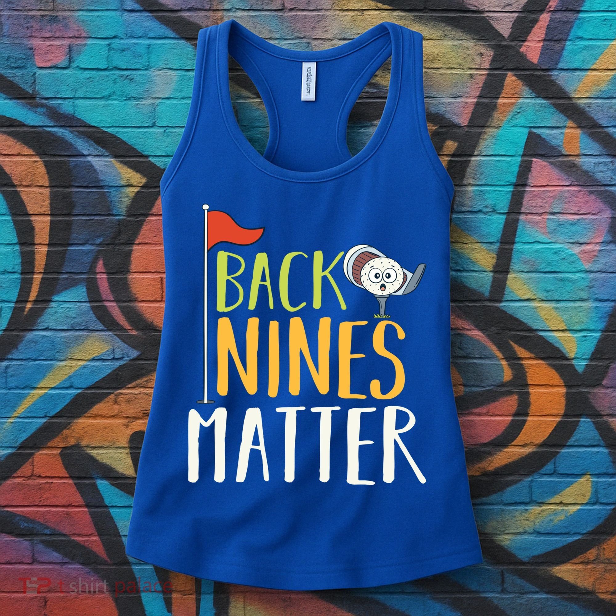 Back Nines Matter I Club Golfer Golf Ball Golfers Gift Women's Tank Top