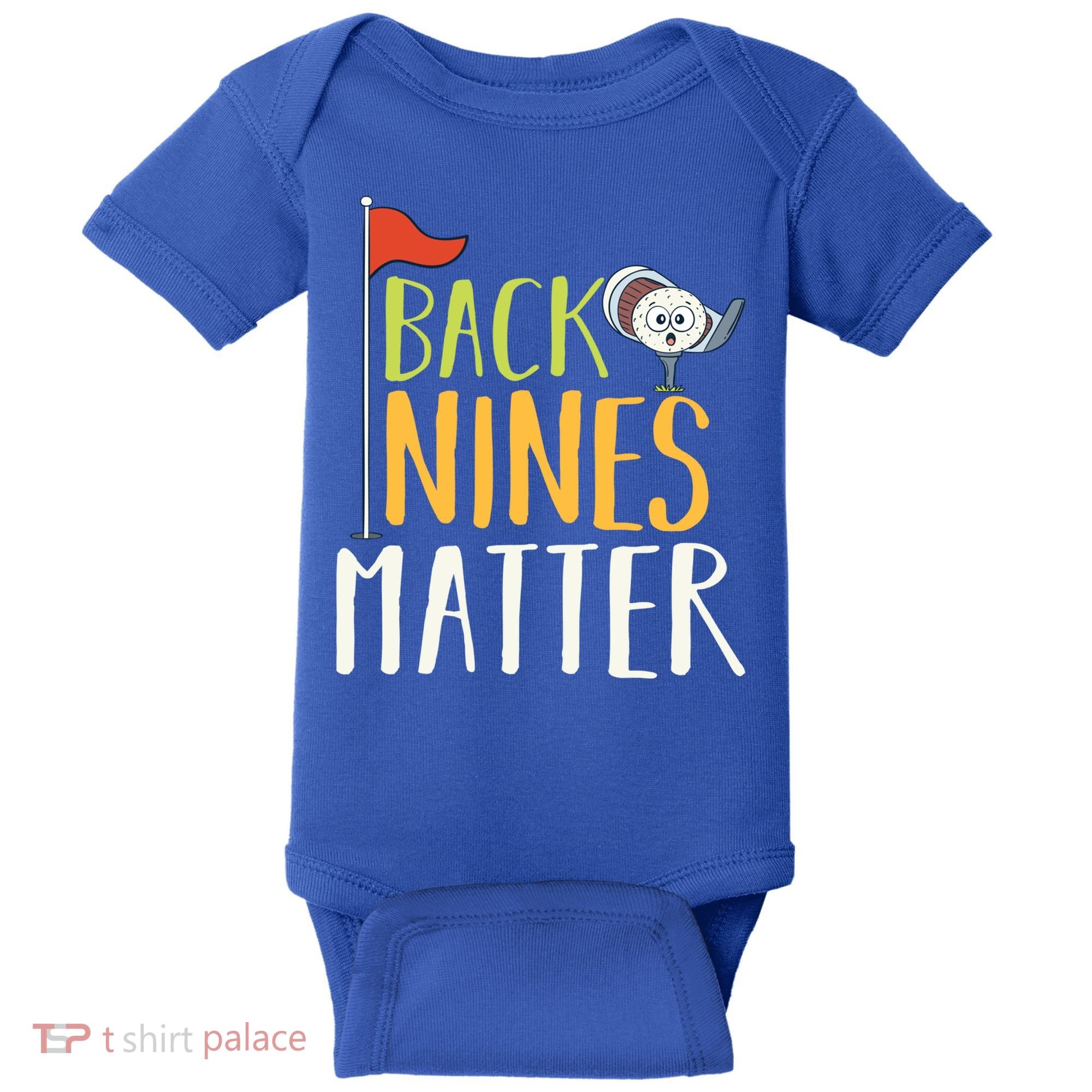Back Nines Matter I Club Golfer Golf Ball Golfers Gift Baby Bodysuit