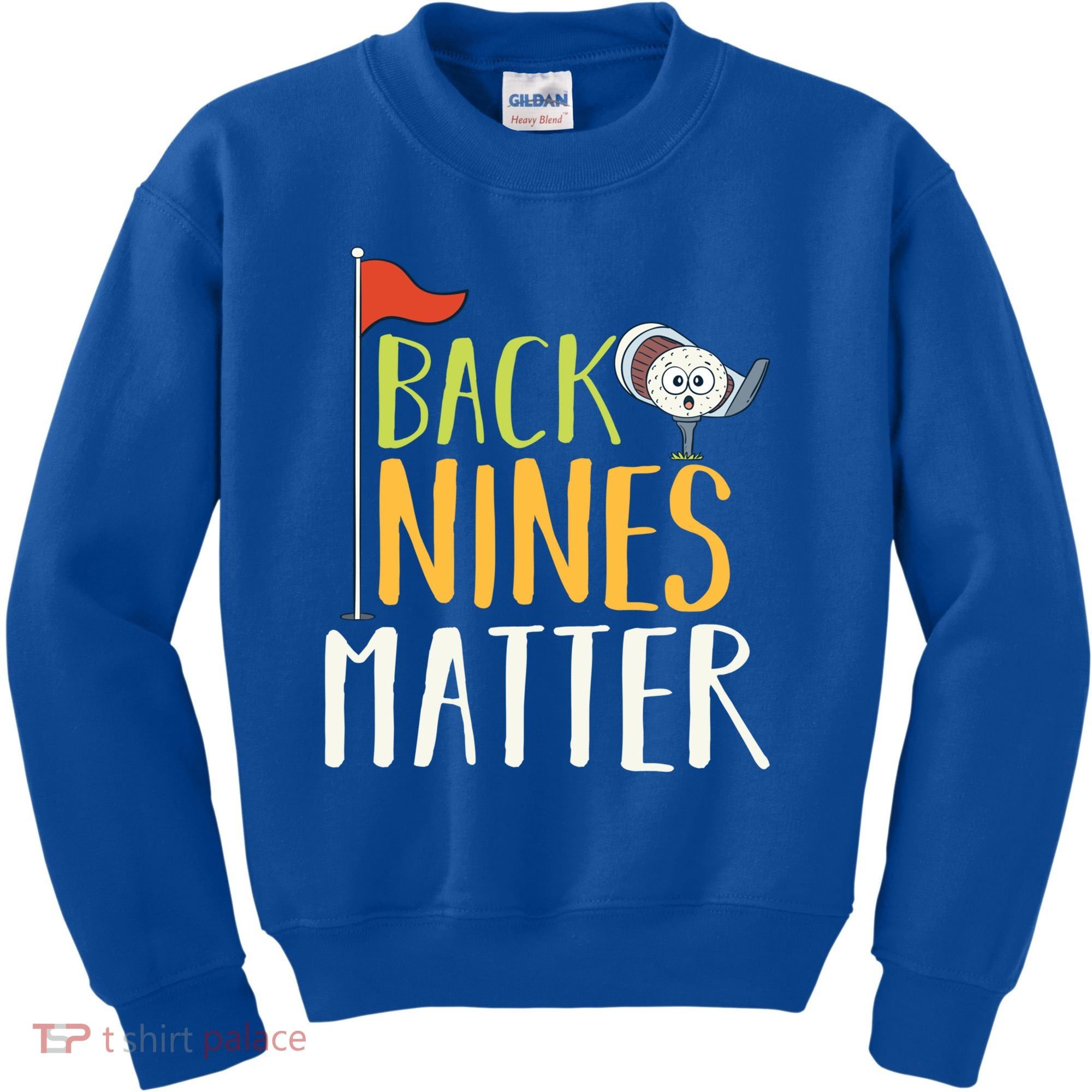 Back Nines Matter I Club Golfer Golf Ball Golfers Gift Kids Sweatshirt