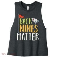 Back Nines Matter I Club Golfer Golf Ball Golfers Gift Women's Racerback Cropped Tank thumb 0