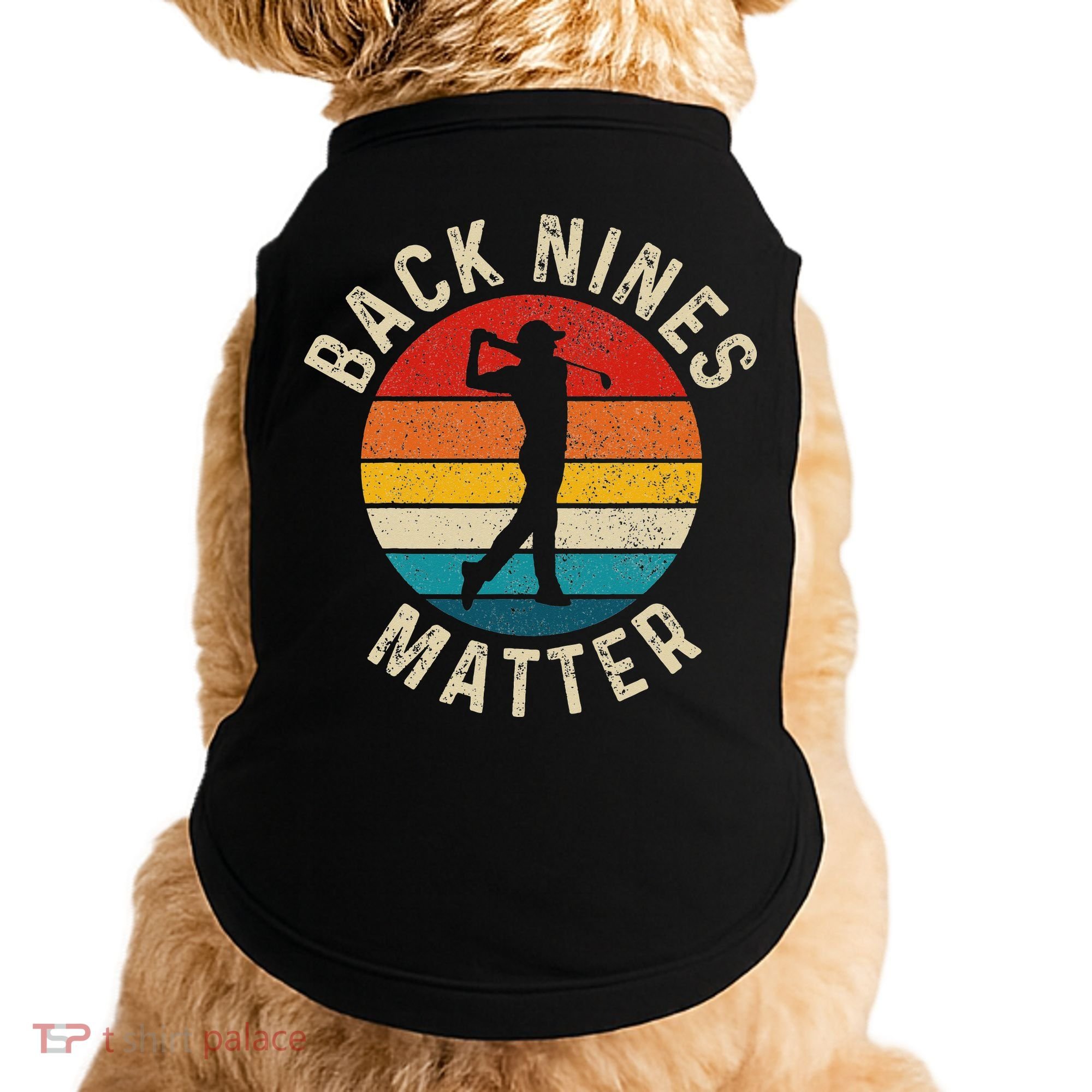 Back Nines Matter Funny Golf Gag Gifts Golfer Golfing Doggie Tank