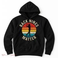 Back Nines Matter Funny Golf Gag Gifts Golfer Golfing Hoodie thumb 0