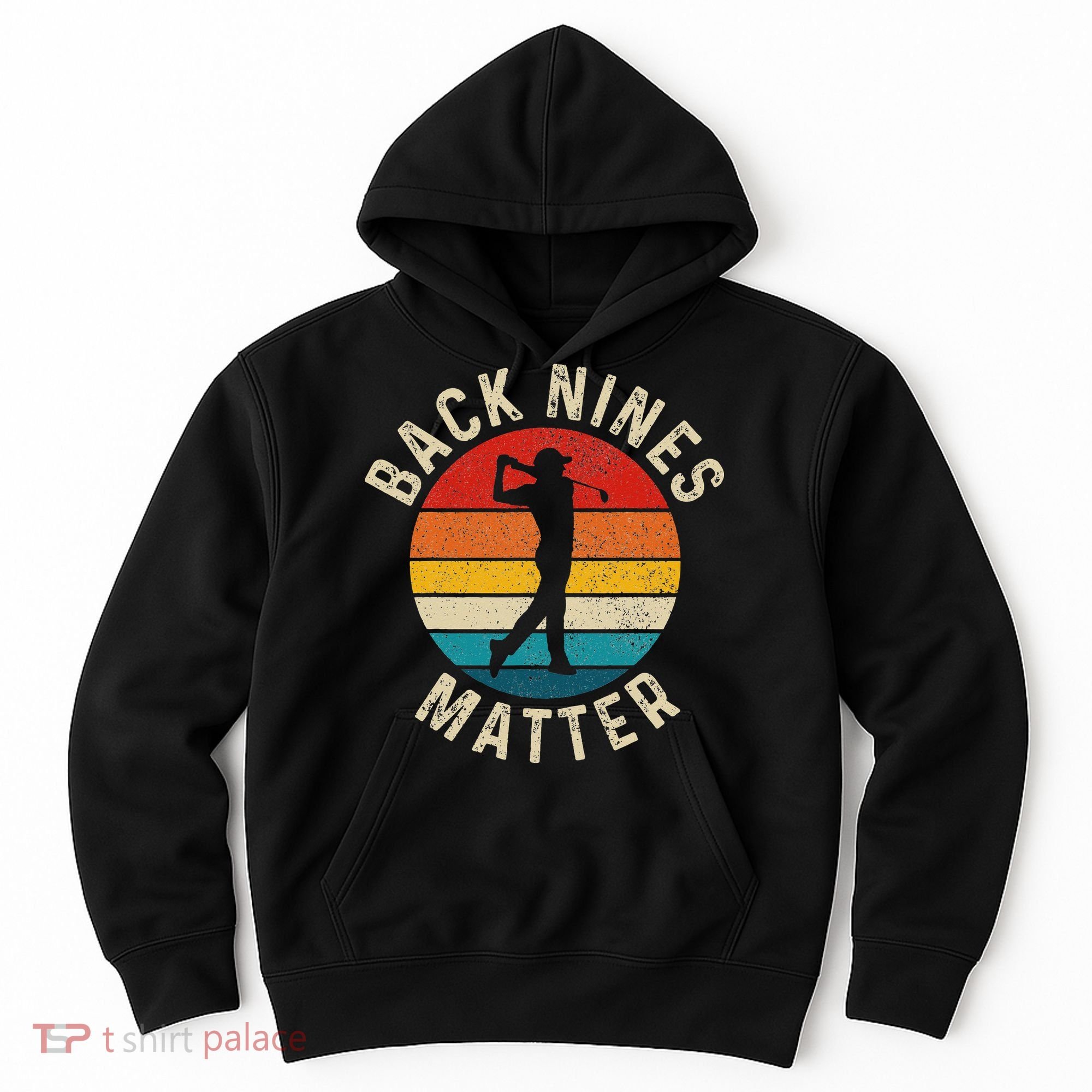 Back Nines Matter Funny Golf Gag Gifts Golfer Golfing Hoodie