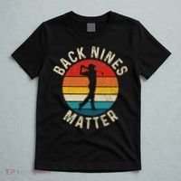 Back Nines Matter Funny Golf Gag Gifts Golfer Golfing T-Shirt thumb 5