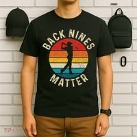 Back Nines Matter Funny Golf Gag Gifts Golfer Golfing T-Shirt thumb 6