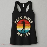 Back Nines Matter Funny Golf Gag Gifts Golfer Golfing Women's Tank Top thumb 3