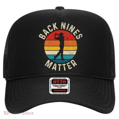 Back Nines Matter Funny Golf Gag Gifts Golfer Golfing Hat
