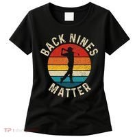 Back Nines Matter Funny Golf Gag Gifts Golfer Golfing Women's T-Shirt thumb 0