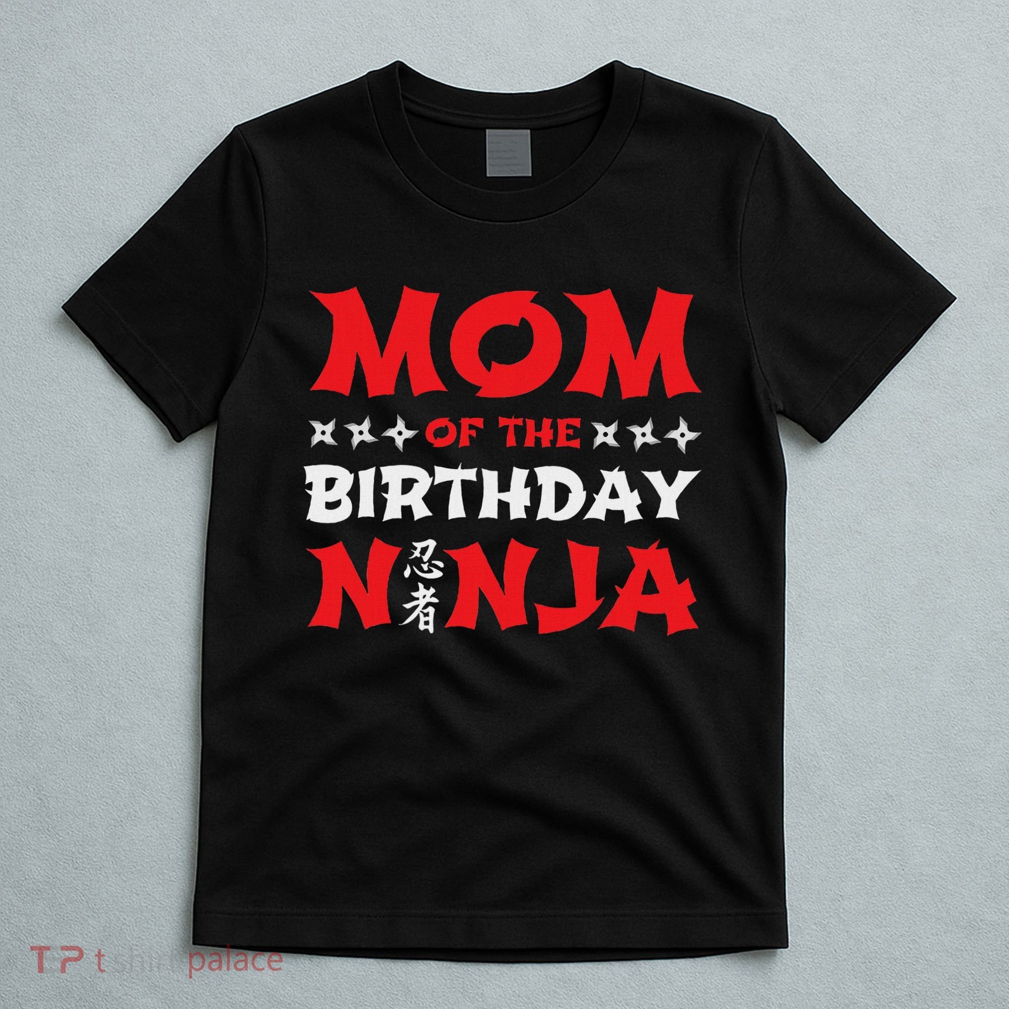 Birthday Ninja Party Mom Of The Birthday Ninja T-Shirt