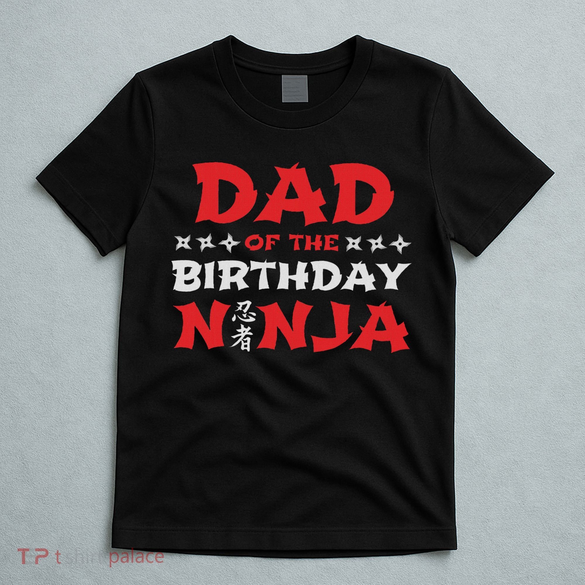 Birthday Ninja Party Dad Of The Birthday Ninja T-Shirt