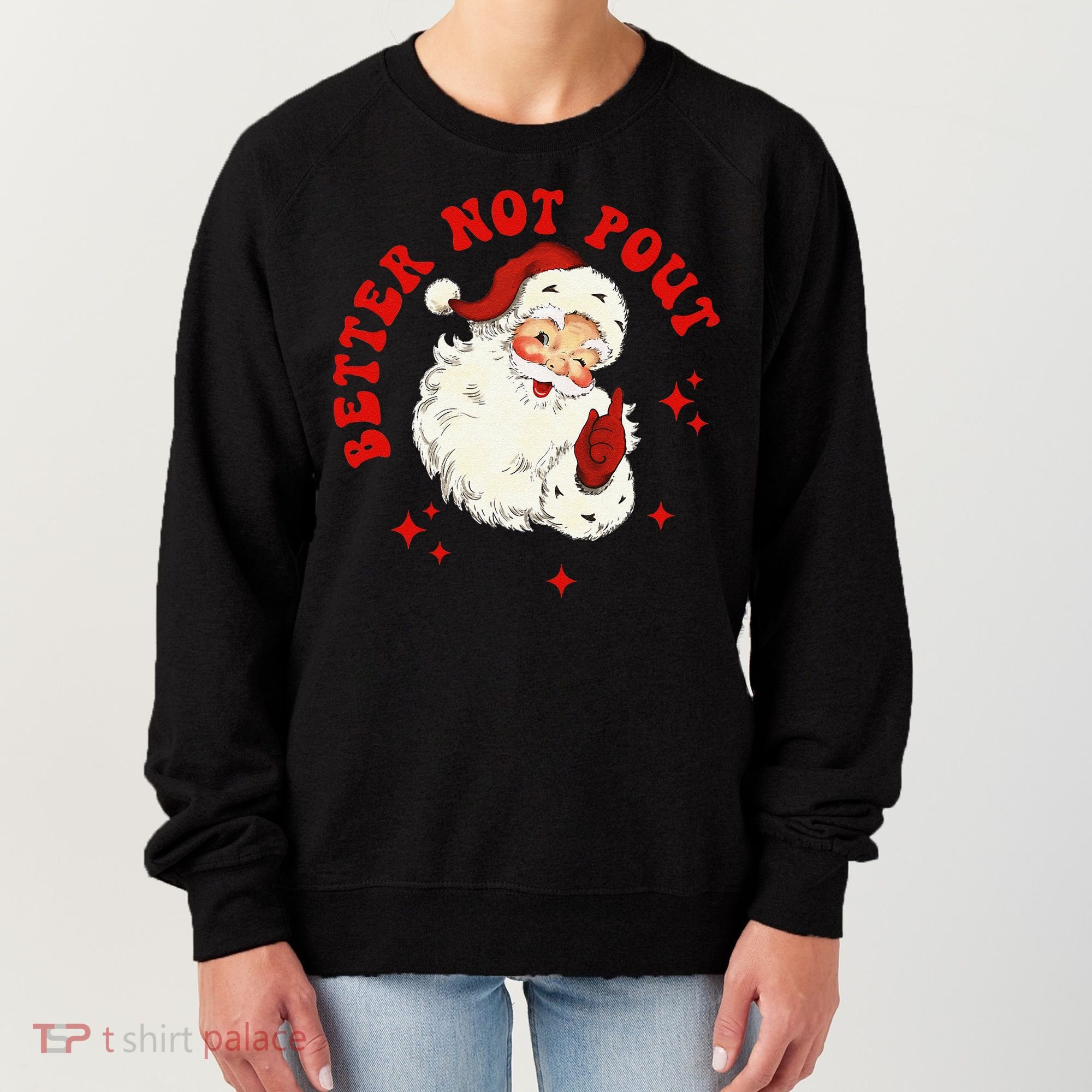 Better Not Pout Cute Santas Face Funny Christmas Saying Women's Sweatshirt