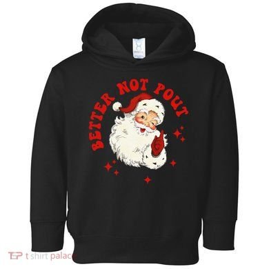 Better Not Pout Cute Santas Face Funny Christmas Saying Toddler Hoodie