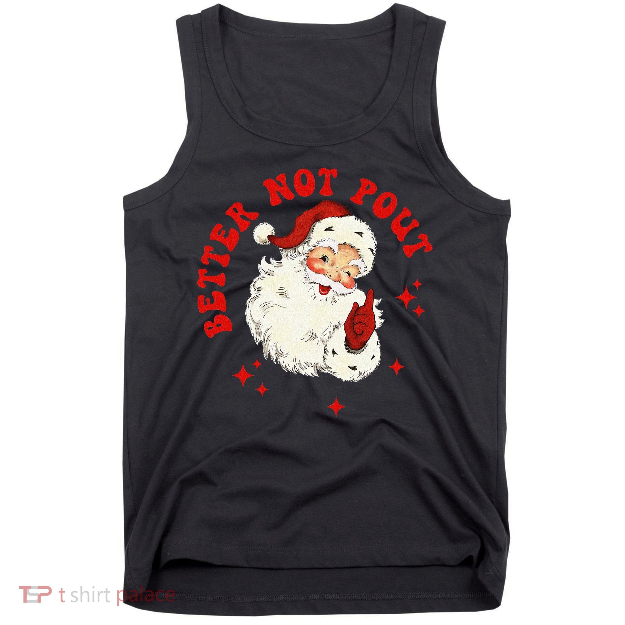Better Not Pout Cute Santas Face Funny Christmas Saying Tank Top