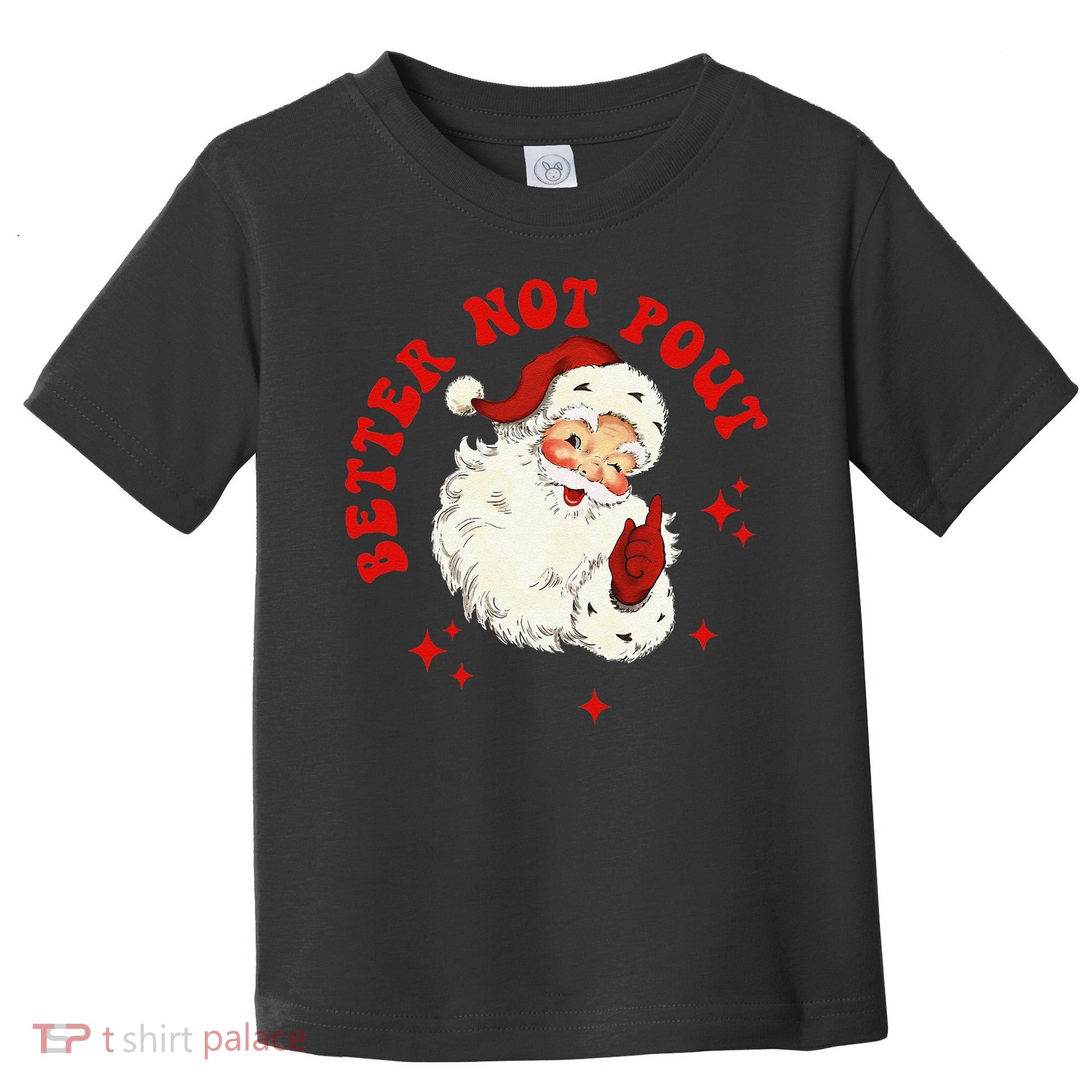 Better Not Pout Cute Santas Face Funny Christmas Saying Toddler T-Shirt