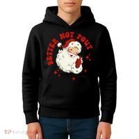 Better Not Pout Cute Santas Face Funny Christmas Saying Kids Hoodie thumb 4